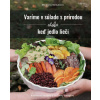 Varíme v súlade s prírodou alebo keď jedlo lieči - Michaela Melichová