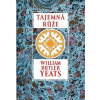 Tajemná růže - Yeats William Butler