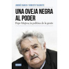 Una oveja negra al poder. Pepe Mujica, la politica de la gente / A Black Sheep i n Power: Pepe Mujica, a Different Kind of Politician