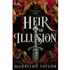 Heir of Illusion - Madeline Taylor, Piatkus Books