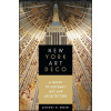 New York Art Deco: A Guide to Gotham's Jazz Age Architecture