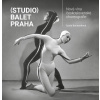 (Studio) Balet Praha / Nová vlna československé choreografie (Lucie Kocourková)