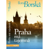 Praha má tajemná - Ilona Borská