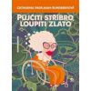 Půjčiti stříbro, loupiti zlato - Ingelman-Sundbergová Catharina