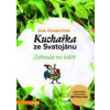 Kuchařka ze Svatojánu - Zahrada na talíři - Francová Eva