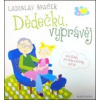 Dědečku, vyprávěj - Etiketa pro kluky a holčičky od tří let - CD - Ladislav Špaček