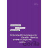 Embodied Entanglements: Gender, Identity, and the Corporeal in Asia - Halina Zawiszová