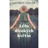 Léto divokých květin - Kathryn Taylor