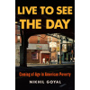 Live to See the Day: Coming of Age in American Poverty (Pevná)