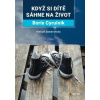 Když si dítě sáhne na život - Boris Cyrulník