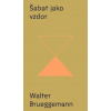 Šabat jako vzdor - Walter Brueggemann
