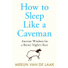 How to Sleep Like a Caveman