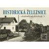 Historická železnice v K… (Karel Černý; Roman Jeschke; Josef Kárník)