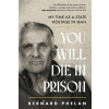You Will Die in Prison