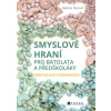 Smyslové hraní pro batolata a předškoláky