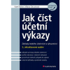 Jak číst účetní výkazy - Základy českého účetnictví a výkaznictví - Milana, Karel Šteker, Otrusinová