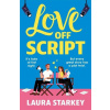 Love Off Script - Laura Starkey, Bonnier Books Ltd