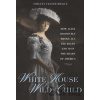 White House Wild Child - Shelley Fraser Mickle