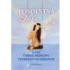 Posolstvá lásky 2. časť Vyššie princípy vesmírnych zákonov