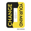 Change Your Mind - Rod Judkins, Hardie Grant