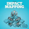 Impact Mapping - Gojko Adzic, Nikola Korac (Ilustrátor)
