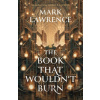The Book That Wouldn’t Burn - Mark Lawrence