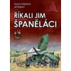 Říkali jim španěláci - David Majtenyi, Jiří Rajlich