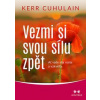 Vezmi si svou silu zpět - Kerr Cuhulain