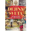 Dejiny sveta od praveku po súčasnosť - Woolf Alex