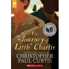 The Journey of Little Charlie (Scholastic Gold) - Christopher Paul Curtis