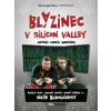 Blázinec v Silicon Valley