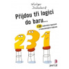 Přijdou tři logici do baru... - 100 nejhezčích logických a matematických hádanek - Holger Dambeck