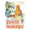 Zlaté dukáty - Miroslav Slach - online doručenie