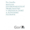 Reflexe environmentální problematiky v dějinách české a slovenské filosofie - Petr Jemelka