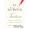Au Revoir Tristesse - Viv Groskop