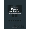 Mumie auf Reisen / Mumie na cestách - J.H. Krchovský