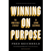 Winning on Purpose - Darci Darnell, Maureen Burns, Fred Reichheld