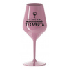 KEĎ MÁTE VÍNO, NEPOTREBUJETE TERAPEUTE - svetloružový nerozbitný pohár na víno 470 ml