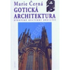 Gotická architektura – Evropské kulturní dědictví - Marie Černá