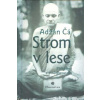 Adžnán Čá: Strom v lese - příběhy a podobenství (autor, známý mistr meditace thajské buddhistické tradice, předává své zkušenosti a postřehy prostým, ale vtipným jazykem ( 163 str. V6) (vydání DharmaG