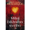 Miluj bližního svého - 2.vydání - Erich Maria Remarque
