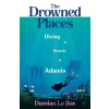 The Drowned Places - Damian Le Bas