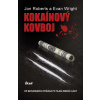 Kokaínový kovboj - Od mafiánskeho pešiaka po tajnú zbraň vlády - Jon Roberts, Evan Wright