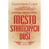 Mesto stratených duší - Nástroje smrteľníkov (piata kniha) - Cassandra Clare