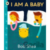 I Am a Baby - Bob Shea
