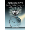Retrospective-From the Void of Emptiness to Planet Earth
