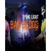 ESD Dying Light Bad Blood 5193