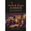 Witch Hunts in the Western World - Pavlac, Brian Alexander