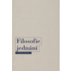 FILOSOFIE JEDNÁNÍ