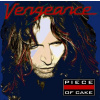 VENGEANCE - PIECE OF CAKE (1CD)